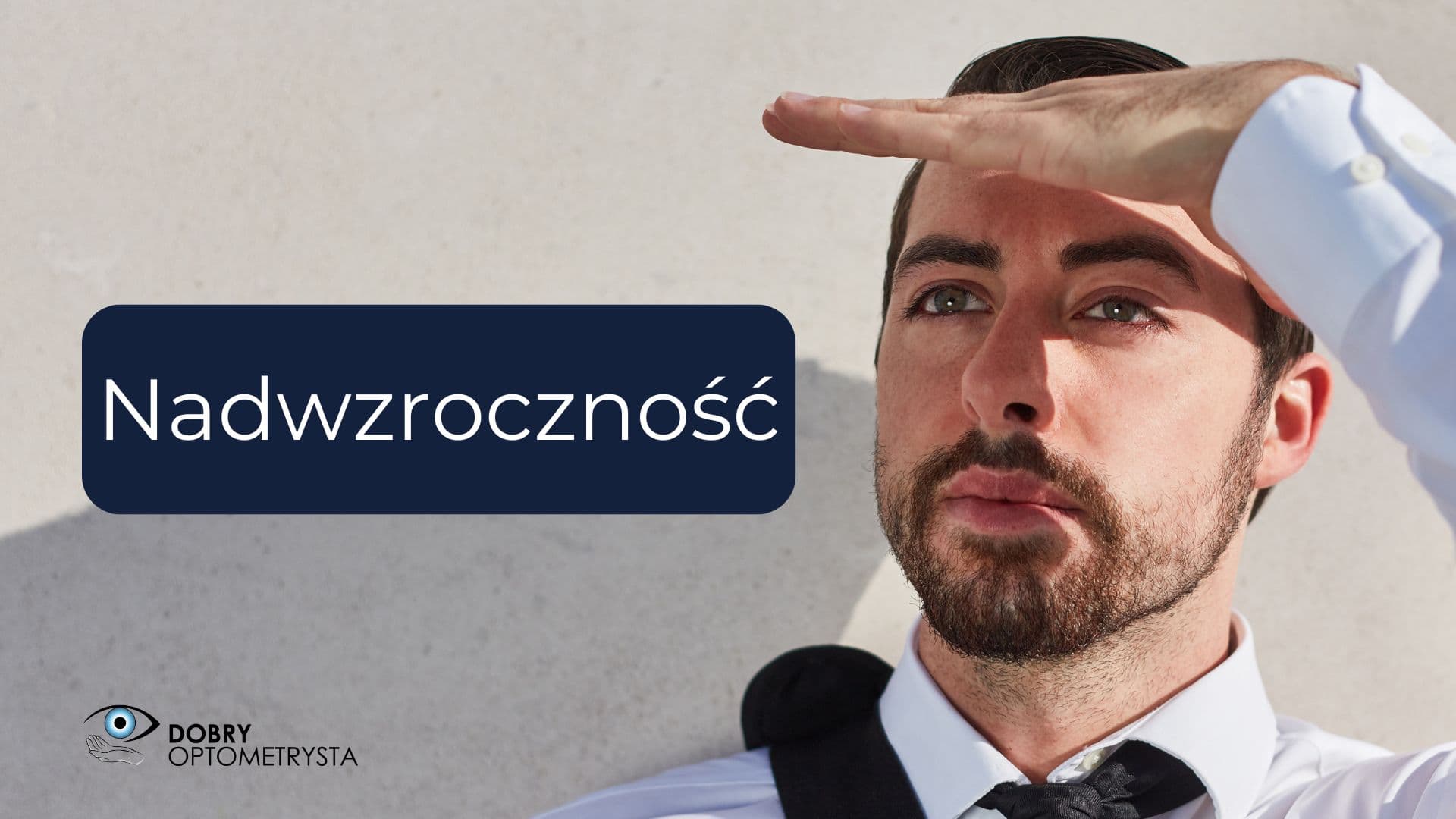 Dalekowzroczność (nadwzroczność) – objawy, przyczyny i leczenie
